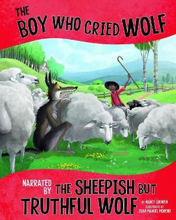 Boy Who Cried Wolf, Narrated by Sheepish but Truthful Wolf (Other Side of Fable) by Nancy Loewen 9781515828730