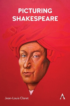 Picturing Shakespeare by Jean-Louis CLARET 9781839990601