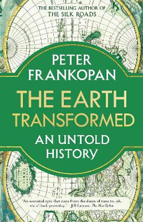 The Earth Transformed: An Untold History by Peter Frankopan 9780593082133
