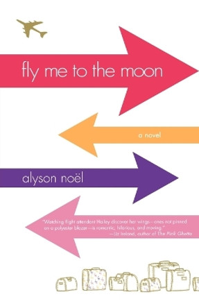 Fly Me to the Moon by Alyson Noel 9780312355081
