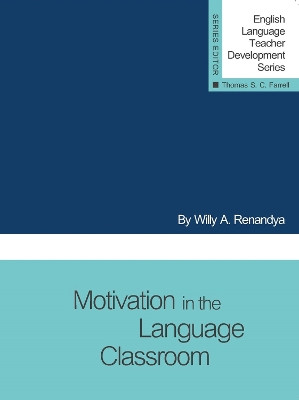 Motivation in the Language Classroom by Willy A. Renandya 9781942223375