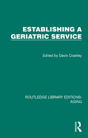 Establishing a Geriatric Service by Davis Coakley 9781032687889