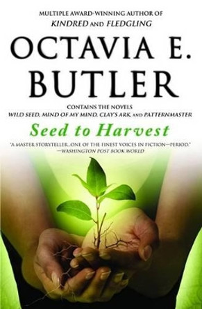 Seed to Harvest by Octavia E Butler 9780446698900