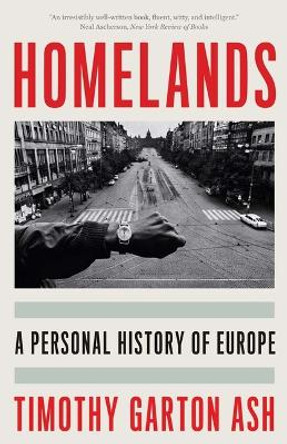 Homelands: A Personal History of Europe by Timothy Garton Ash 9780300276725