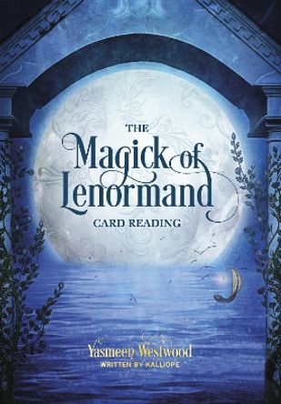 The Magick of Lenormand Card Reading by Yasmeen Westwood 9780764367724