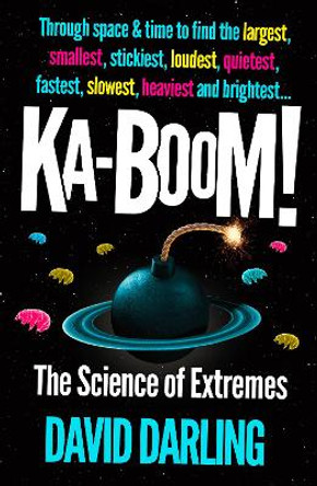 Ka-boom!: The Science of Extremes by David Darling 9780861548033