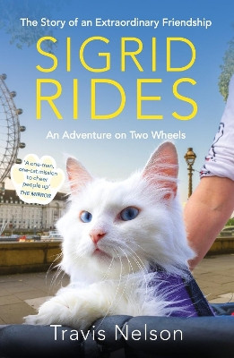 Sigrid Rides: The Story of an Extraordinary Friendship and An Adventure on Two Wheels by Travis Nelson 9781804191163