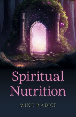 Spiritual Nutrition by Mike Radice 9781803413846