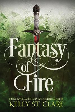 Fantasy of Fire by Kelly St Clare 9780648042457