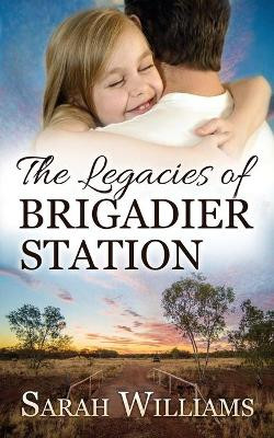 The Legacies of Brigadier Station by Sarah Williams 9780648046387