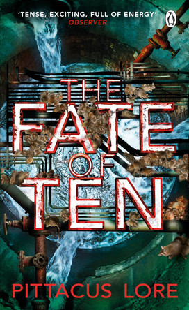 The Fate of Ten: Lorien Legacies Book 6 by Pittacus Lore