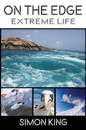 On The Edge: Extreme Life by Simon King 9780648085485