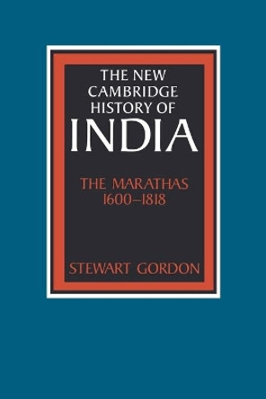 The Marathas 1600-1818 by Stewart Gordon 9780521033169