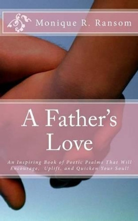 A Father's Love by Monique R Ransom 9780615780108
