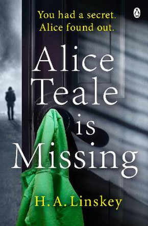 Alice Teale is Missing: The gripping thriller packed with twists by Howard Linskey