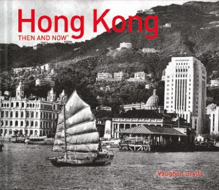 Hong Kong Then and Now (R) by Vaughan Grylls