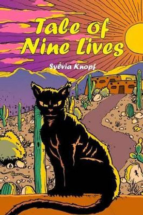 Tale of Nine Lives by Sylvia J Knopf 9780692300367