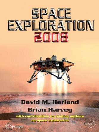 Space Exploration 2008 by David M. Harland 9780387716671