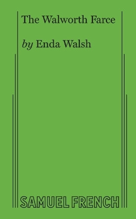 The Walworth Farce by Enda Walsh 9780573707698
