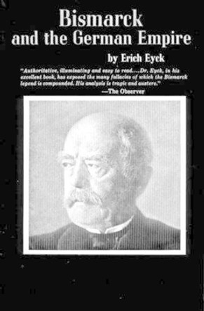Bismarck and the German Empire by Erich Eyck 9780393002355