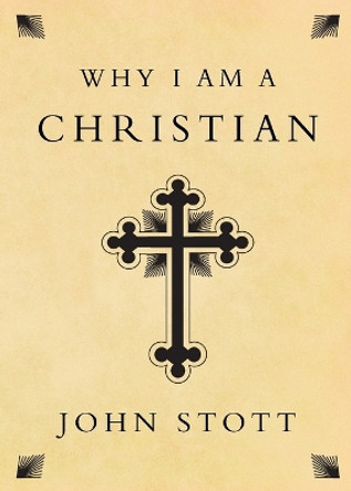 Why I Am a Christian by John Stott 9780830836857