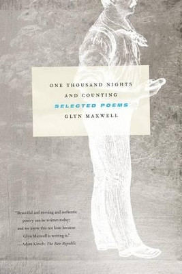 One Thousand Nights and Counting: Selected Poems by Glyn Maxwell 9780374533496