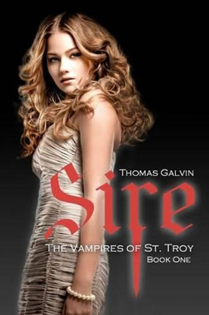 Sire by Thomas Galvin 9780984769711