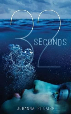 32 Seconds by Philip Newey 9780990770817