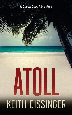 Atoll by Keith Dissinger 9780995880047