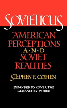 Sovieticus: American Perceptions and Soviet Realities by Stephen F. Cohen 9780393303384