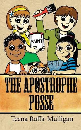 The Apostrophe Posse by Teena Raffa-Mulligan 9780648250371