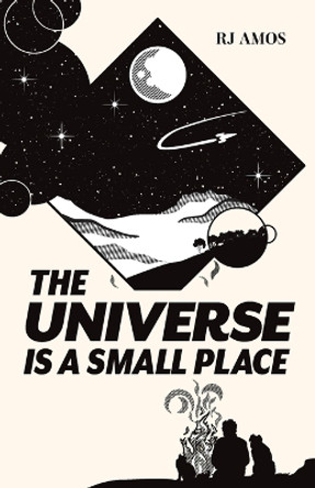 The Universe is a Small Place by R J Amos 9780648291374