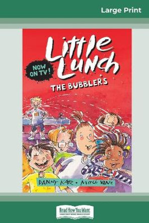 The Bubblers: Little Lunch Series (16pt Large Print Edition) by Danny Katz 9780369305176