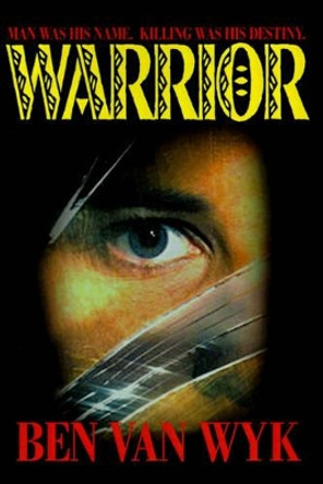 Warrior by Ben Van Wyk 9780595120178