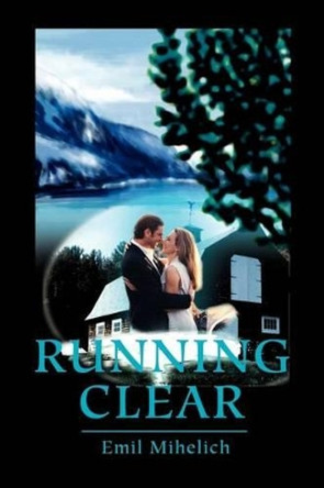 Running Clear by Emil Mihelich 9780595216413