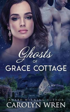 Ghosts of Grace Cottage by Carolyn Wren 9780648372974