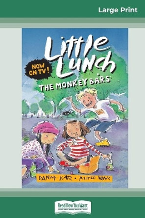 The Monkey Bars: Little Lunch Series (16pt Large Print Edition) by Danny Katz 9780369313218