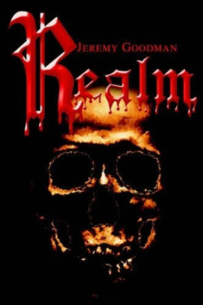 Realm by Jeremy B Goodman 9780595265763