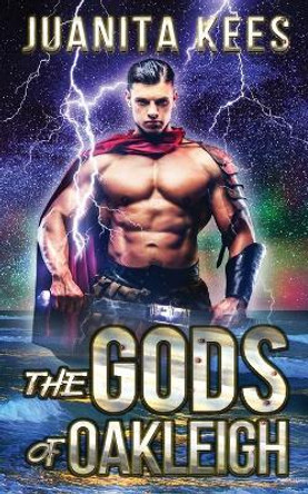 The Gods of Oakleigh by Juanita Kees 9780648499565