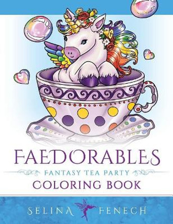 Faedorables Fantasy Tea Party by Selina Fenech 9780648542711