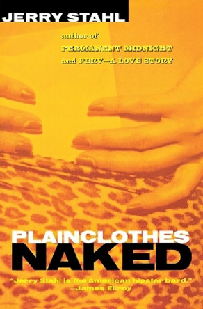 Plainclothes Naked by Jerry Stahl 9780060933531