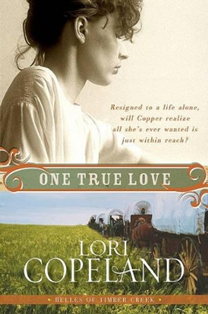 One True Love by Lori Copeland 9780061364945