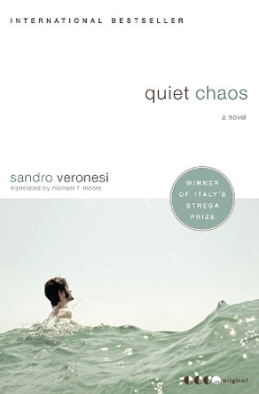 Quiet Chaos: A Novel by Sandro Veronesi 9780061572944