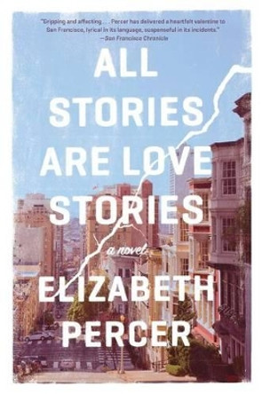 All Stories Are Love Stories by Elizabeth Percer 9780062275981