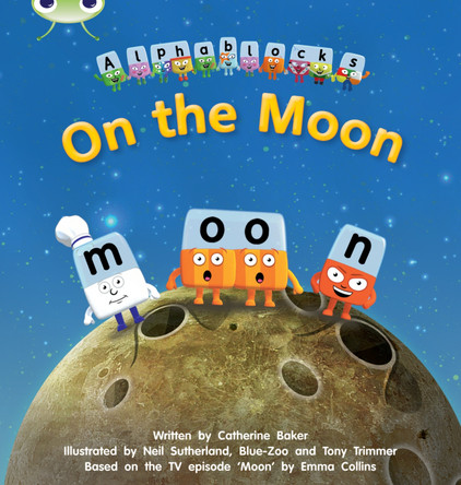 Bug Club Phonics - Phase 3 Unit 9: Alphablocks On the Moon Catherine Baker 9781408279618