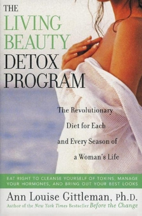 The Living Beauty Detox Program by Ann Louise Gittleman 9780062516282