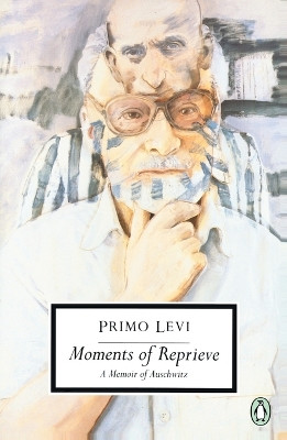 Moments of Reprieve: A Memoir of Auschwitz by Primo Levi 9780140188950
