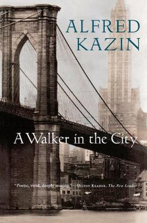 Walker in the City by Alfred Kazin 9780156941761