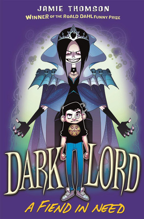 Dark Lord: A Fiend in Need: Book 2 by Jamie Thomson