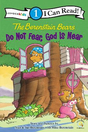 The Berenstain Bears, Do Not Fear, God Is Near: Level 1 by Stan Berenstain 9780310725114